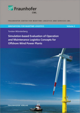 Könyv Simulation-based Evaluation of Operation and Maintenance Logistics Concepts for Offshore Wind Power Plants. Torsten Münsterberg