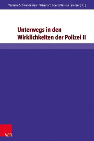 Kniha Unterwegs in den Wirklichkeiten der Polizei II Wilhelm Schwendemann