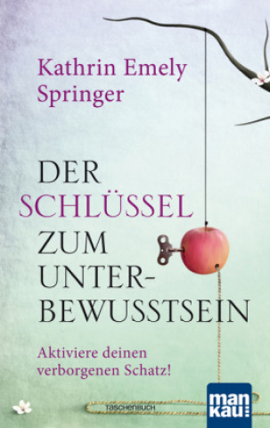 Buch Der Schlüssel zum Unterbewusstsein Kathrin Emely Springer