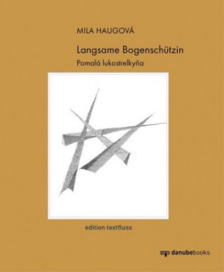 Kniha Langsame Bogenschützin Mila Haugová