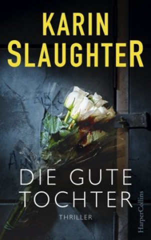 Książka Die gute Tochter Karin Slaughter