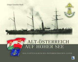 Buch Alt-Österreich auf hoher See Gregor Gatscher-Riedl