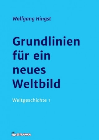 Książka Grundlinien für ein neues Weltbild Wolfgang Hingst