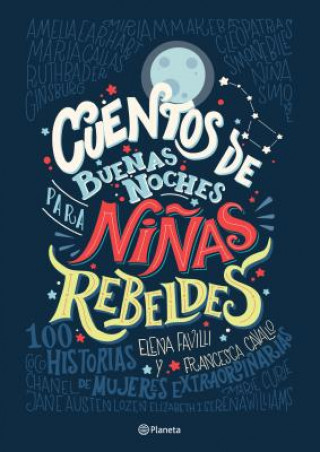 Carte Cuentos de Buenas Noches Para Ni?as Rebeldes = Good Night Stories for Rebel Girls Favilli