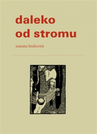 Book Daleko od stromu Zuzana Brabcová