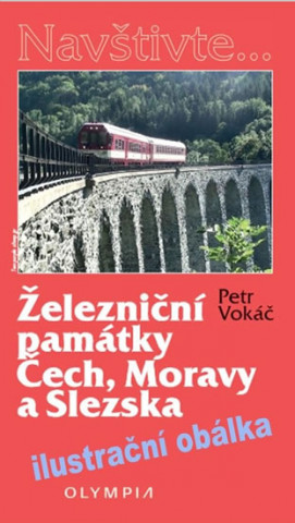 Carte Železniční památky Čech, Moravy a Slezska Petr Vokáč