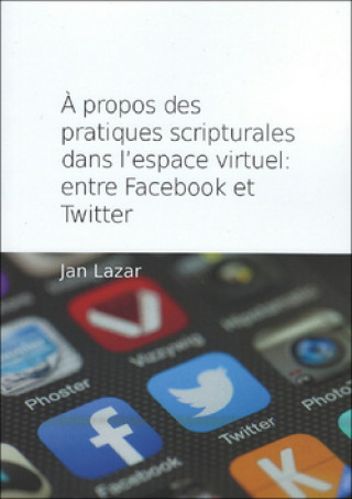 Kniha Á propos des pratiques scripturales dans l'espace virtuel: Jan Lazar