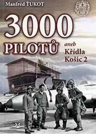 Book 3 000 pilotů Manfréd Ťukot