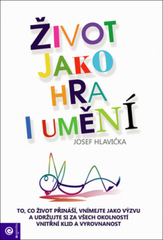 Kniha Život jako hra i umění Josef Hlavička