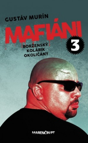Book Mafiáni 3 Borženský, Kolárik, Okoličány Gustáv Murín