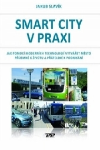 Kniha Smart city v praxi Jakub Slavík