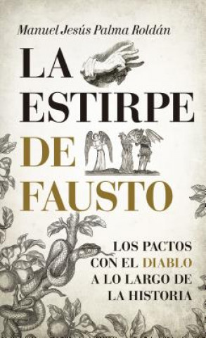 Książka La estirpe de Fausto. Los Pactos con el diablo a lo largo de la Historia MANUEL JESUS PALMA ROLDAN