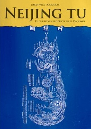 Книга Neijing Tu : el cuerpo energético en el Daoísmo JORDI VILA I OLIVERAS
