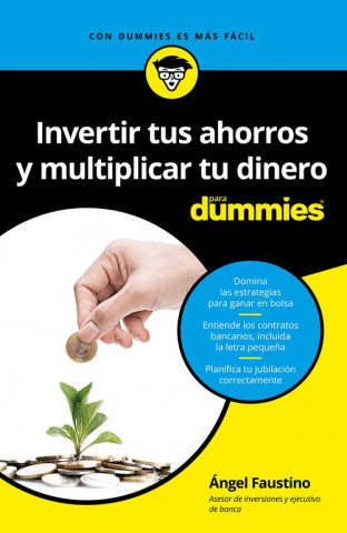 Carte Invertir tus ahorros y multiplicar tu dinero para Dummies ANGEL FAUSTINO GARCIA