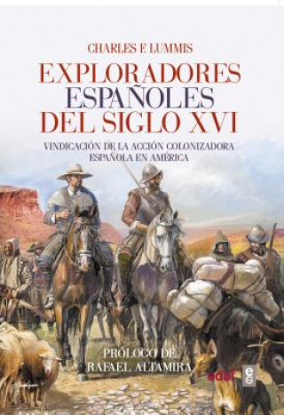 Könyv Exploradores Espa?oles del Siglo XVI Charles F. Lummis