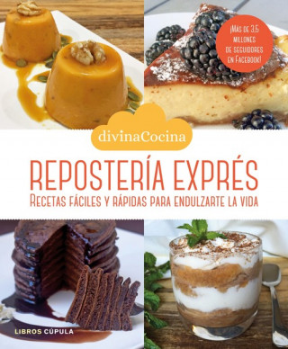 Könyv Repostería exprés: Elabora las mejores recetas de postres y dulces de Divina Cocina de forma rápida y sencilla PATRICIA GARCIA PEREZ VENTANA