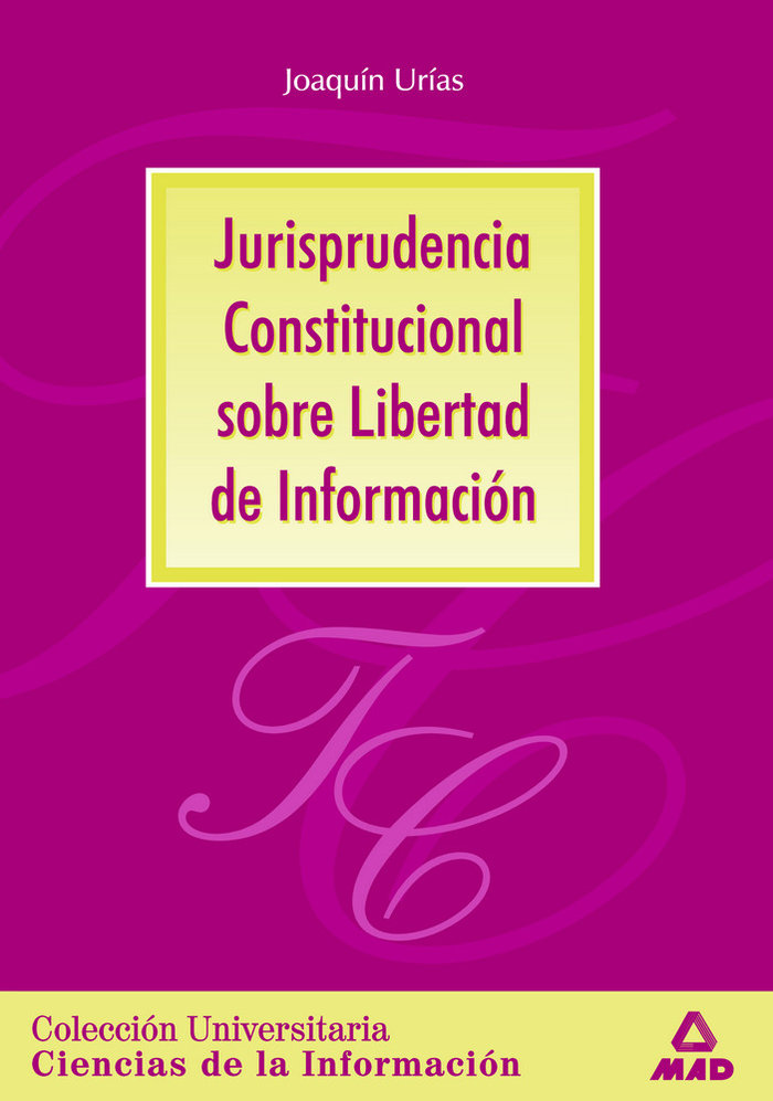 Book Jurisprudencia constitucional sobre la libertad de información Juan Carlos . . . [et al. ] Suárez Villegas