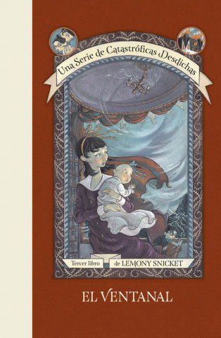 Kniha El ventanal (Una serie de catastróficas desdichas 3) Lemony Snicket