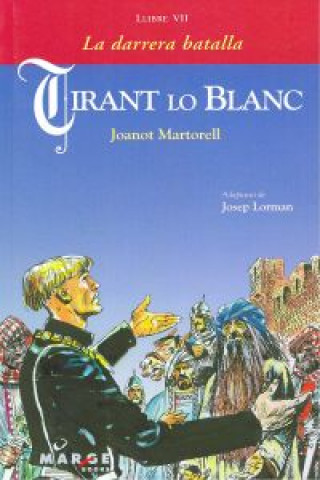 Kniha Tirant lo Blanc VII. La darrera batalla Joanot Martorell