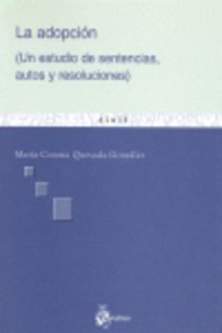 Könyv La adopción : un estudio de sentencias, autos y resoluciones María Corona Quesada González