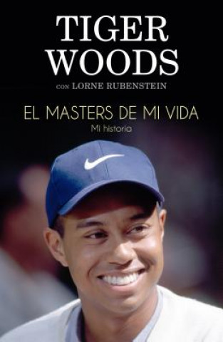 Könyv Masters de Mi Vida, El Tiger Woods