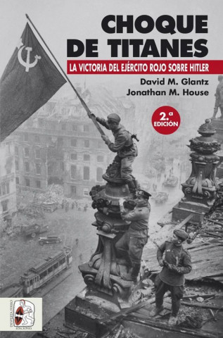 Książka Choque de titanes: La victoria del Ejército Rojo sobre Hitler DAVID M. GLANTZ