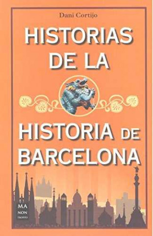 Könyv HISTORIAS DE LA HISTORIA DE BARCELONA 