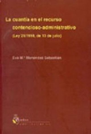 Könyv La cuantía en el recurso contencioso, administrativo : Ley 29/1998 de 13 de julio Eva María Menéndez Sebastián