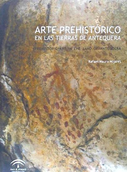 Buch Arte prehistórico en las tierras de Antequera = Prehistoric art in the lands of Antequera 