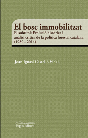 Kniha El bosc immobilitzat JOAN IGNASI CASTELLO VIDAL