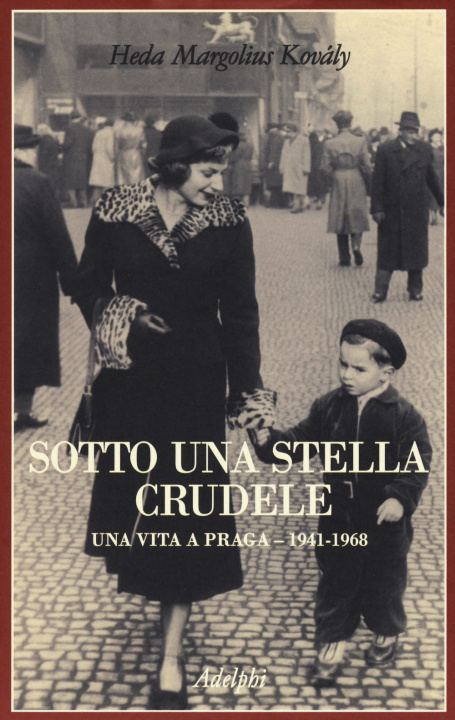Kniha Sotto una stella crudele. Una vita a Praga (1941-1968) Heda Margolius Kovaly