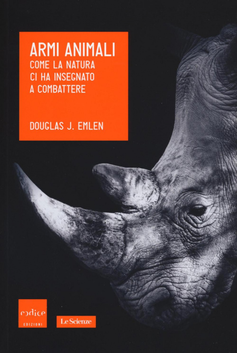 Kniha Armi animali. Come la natura ci ha insegnato a combattere Douglas J. Emlen