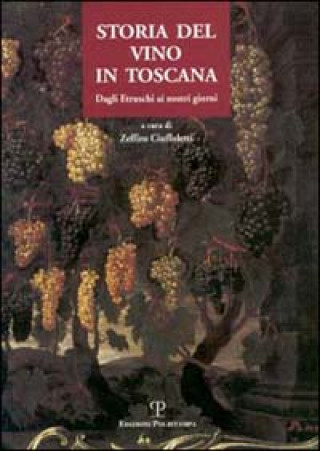 Buch Storia del vino in Toscana. Dagli etruschi ai nostri giorni Z. Ciuffoletti