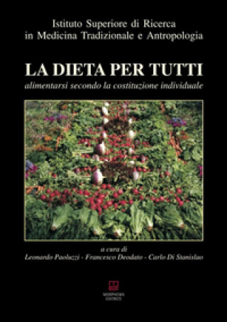 Könyv La dieta per tutti. Alimentarsi secondo la costituzione individuale F. Deofato