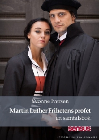 Książka Martin Luther Frihetens profet Yvonne Iversen