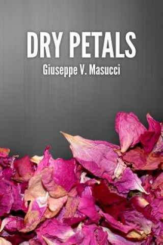 Könyv Dry Petals Giuseppe V. Masucci