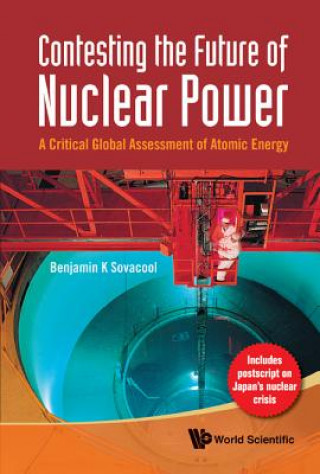 Carte Contesting The Future Of Nuclear Power: A Critical Global Assessment Of Atomic Energy Benjamin K. Sovacool