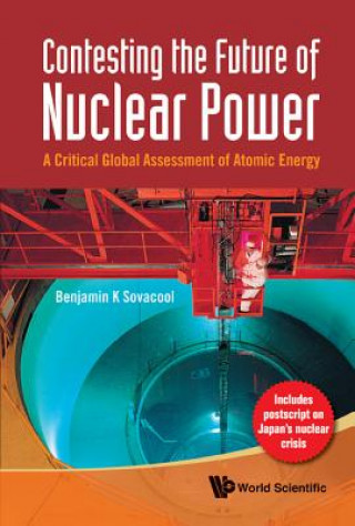 Książka Contesting The Future Of Nuclear Power: A Critical Global Assessment Of Atomic Energy Benjamin K. Sovacool