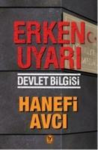 Kniha Erken Uyari Devlet Bilgisi Hanefi Avci