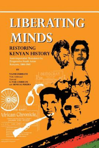 Kniha Liberating Minds, Restoring Kenyan History Nazmi Durrani