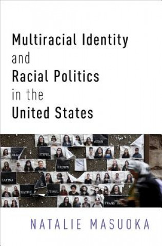 Buch Multiracial Identity and Racial Politics in the United States Natalie Masuoka