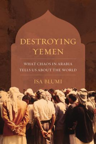 Carte Destroying Yemen Isa Blumi