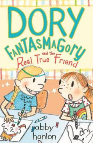 Książka Dory Fantasmagory and the Real True Friend Abby Hanlon