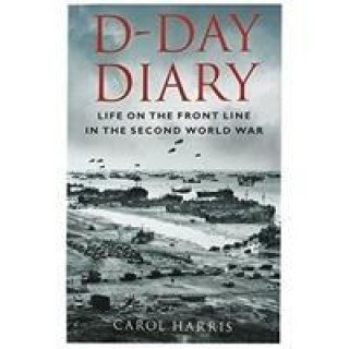 Libro D DAY DIARY LIFE ON THE FRONT LINE Harris