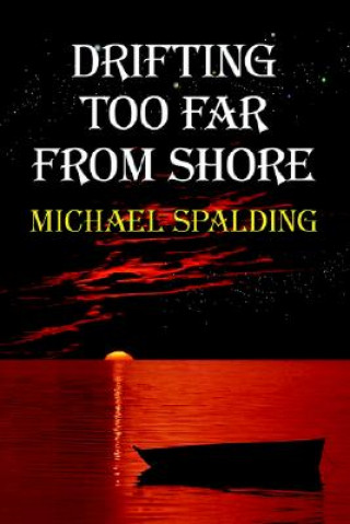 Książka Drifting Too Far From Shore Michael Spalding