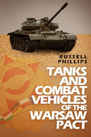 Książka Tanks and Combat Vehicles of the Warsaw Pact Russell Phillips