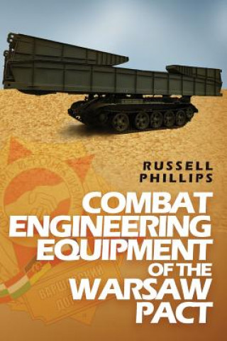 Книга Combat Engineering Equipment of the Warsaw Pact Russell Phillips
