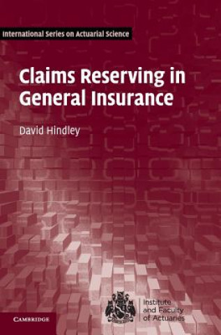 Kniha Claims Reserving in General Insurance David Hindley