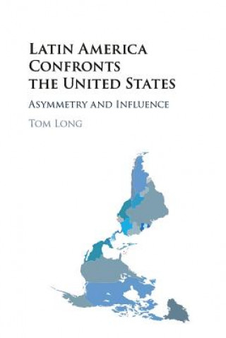 Książka Latin America Confronts the United States Tom Long