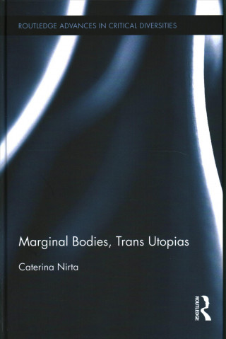 Buch Marginal Bodies, Trans Utopias Caterina (University of Westminster UK) Nirta